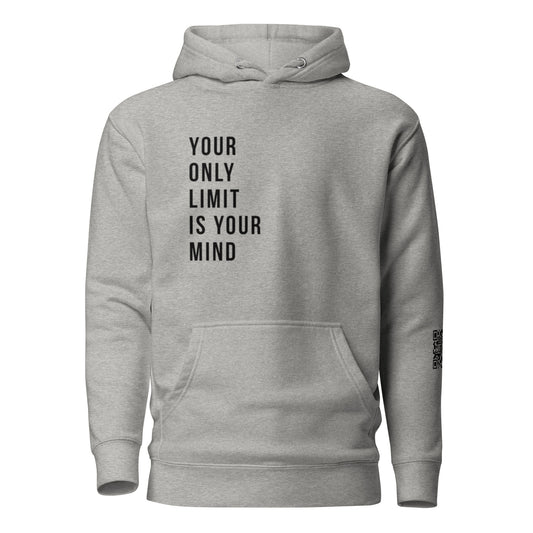 YOUR ONLY LIMIT IS YOUR MIND HOODIE
